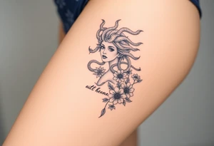 medusa  with snakes coming out of her head with flowers and a quote tattoo idea