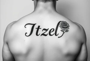 Itzel name on arm with a rose on the side tattoo idea