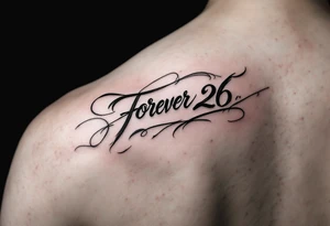 forever 26 in scripted writing small tattoo on arm tattoo idea