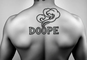 Clouds of smoke coming off a cigar or blunt with the word DOPE being spelled out in smoke. tattoo idea