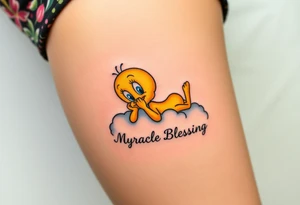 Tweety Bird laying on a cloud with his hands holding up his chin as he's looking up at the sky. Under the cloud in small capital letters is the name Myracle Blessing tattoo idea