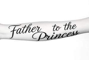 Father to the Princess tattoo idea