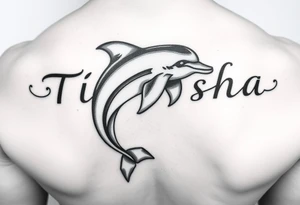 The name Ti'Asha with a dolphin for my mom favorite animal tattoo idea