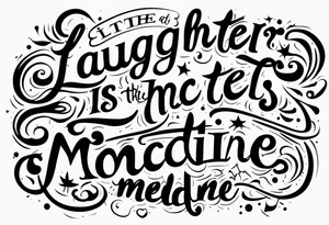 Laughter is the best medicine. tattoo idea