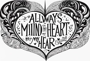 Always on my mind forever in my heart tattoo idea