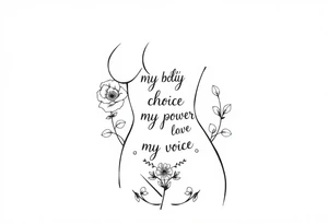 My body my choice my power my voice inside the outline of a Curvy tattooed woman's body with a floral frame around it tattoo idea