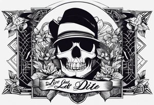 Live and let die wrist tattoo tattoo idea