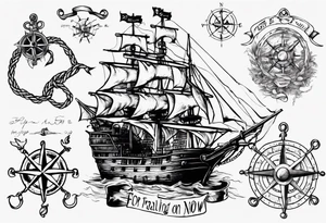 pirate ship with a map, square knot, compass, with words "for I must be traveling on now" tattoo idea