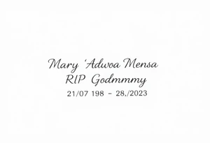 a message saying: Mary "Adwoa" Mensah, RIP Godmummy, 21/07/1958 - 28/07/2023 tattoo idea