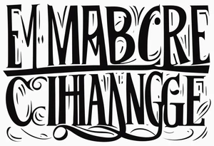 Embrace change tattoo idea