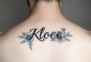 The name Kloee with flowers around it or in it tattoo idea