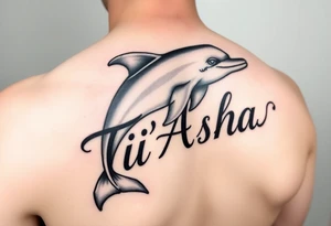The name Ti'Asha with a dolphin for my mom favorite animal with the tattoo being somewhere on the arm or bicep tattoo idea