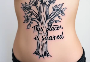 Hand written writing that says This place is sacred written on the trunk of a breadfruit tree tattoo idea