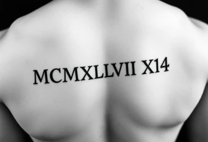 put MCMXLVII XIV on a forarm tattoo idea