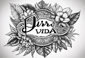 The word pura vida tattoo idea