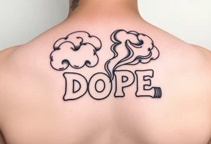 Clouds of smoke coming off a cigar or blunt with the word DOPE being spelled out in smoke. tattoo idea