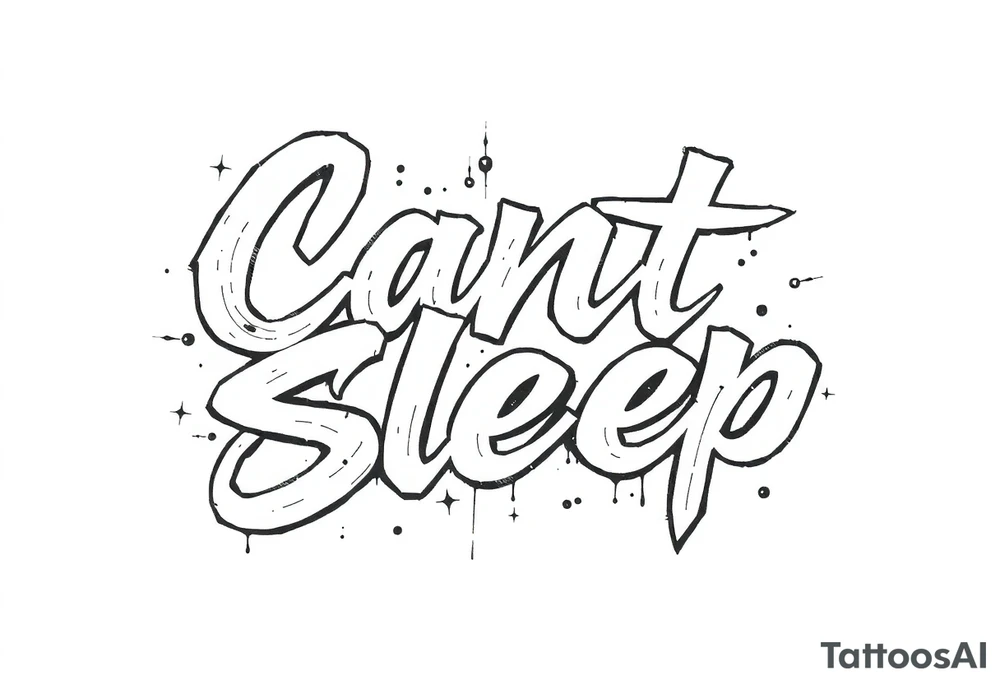 Graffiti Style words “Can’t Sleep” tattoo idea