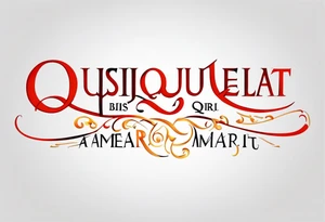 Script as an armband: "Quisquis amat valeat, pereat quid nescit amare, bis tanto pereat quisquis amare vetat" tattoo idea