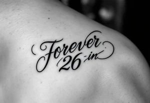 forever 26 in scripted writing small tattoo on arm tattoo idea