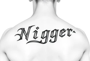 the word “nigger” tattoo tattoo idea