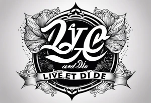 Live and let die wrist tattoo tattoo idea