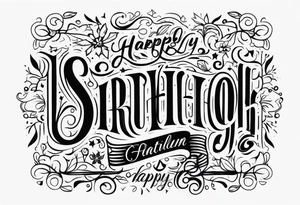 Happy tattoo idea