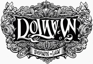 Old English font saying down by Law tattoo idea