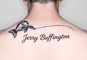 Memorial of Jerry Buffington
 fishing with name in fishing line tattoo idea
