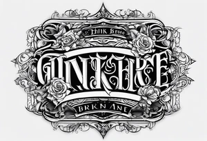 Thin gothic font, text “never broke again” tattoo idea