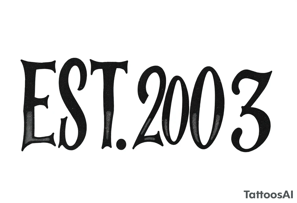EST.2003 thick text with outlined tattoo idea