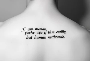 A semicolon made of the words "I am human, fucked up in my entirety, but human nonetheless." tattoo idea