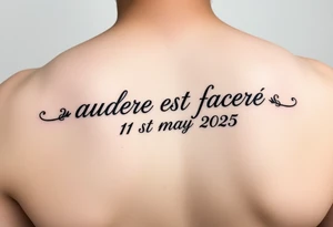 Do a tattoo on a guys forearm with the text ”audere est facere” and ” 21 st may 2025 ” under the text and make it in a curved line tattoo idea
