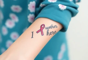 Breast cancer I am here tattoo idea