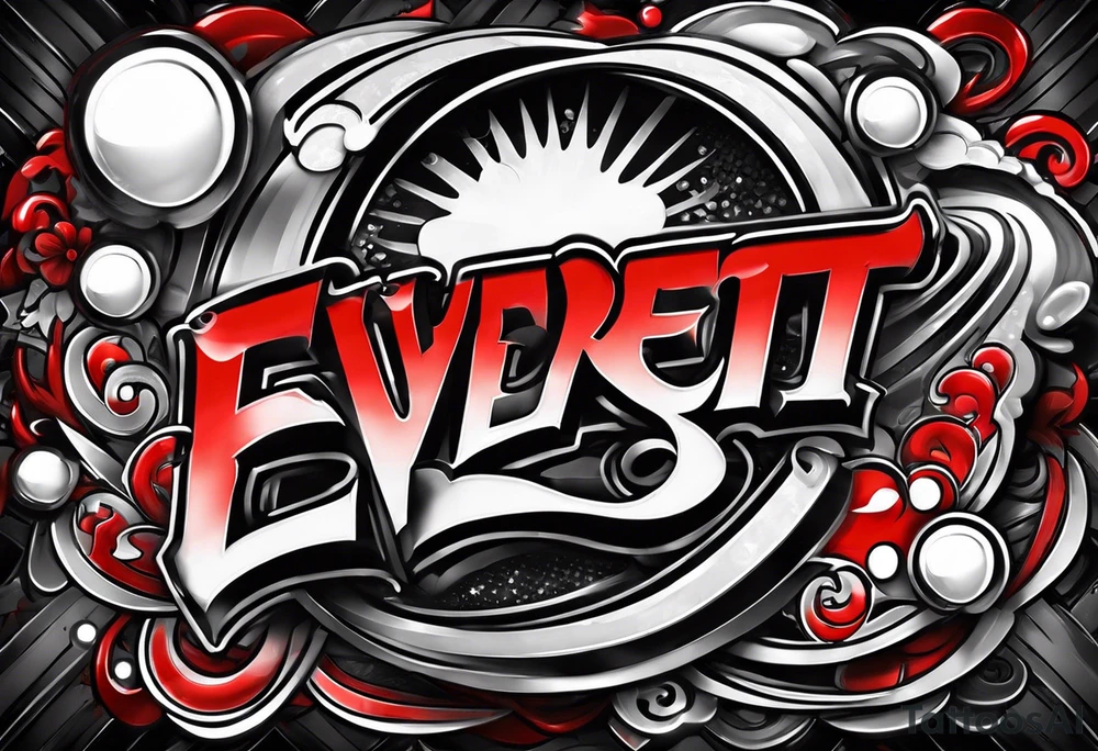 The name “EVERETT” in old school bubble graffiti with 3d effects with mostly red, black and white tattoo idea