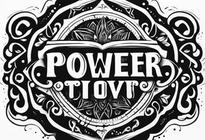 Every day, every hour, turn the pain into power tattoo idea