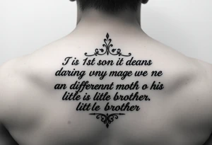 Quote about 1st sons death changing mom to be a different mother to his little brother tattoo idea