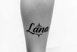 the name Lana going from my knee to my ankle the back of my leg with something cute tattoo idea