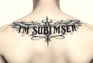I want a tattoo that says Im submissive tattoo idea