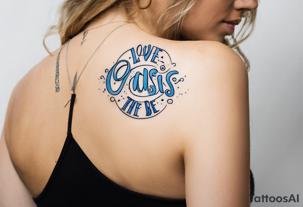 Oasis, lyrics, I’m free to be whatever I, whatever I choose and I’ll sing the blues if I want. Love shape tattoo idea