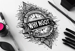 The words "Why not now?" surrounded by pixels in a retrowave style tattoo idea