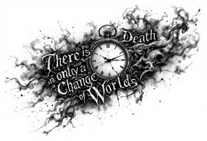 there is no death only a change of worlds with a time clock and smoke behind it tattoo idea