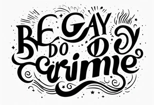 Be gay do crime tattoo idea