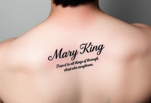 generate a pretty tattoo in my wrist with the name mary king and the bible verse “i can do all things through christ who strengthens me” and the verse tattoo idea