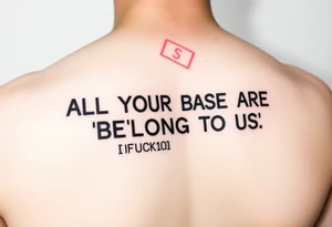 "Tattoo of a corrupted .txt file:  
Visible text: 'ALL YOUR BASE ARE BELONG TO US'  
Corrupted parts: 'IFUCK10' repeated in hex-code.  

Style: Data moshing. Black ink, forearm." tattoo idea