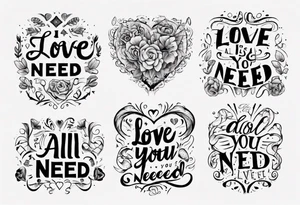 Love is all you need tattoo idea