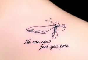 52hz Whale and jellyfish among the stars with the words No one can feel your pain tattoo idea