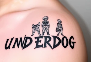 the word underdog in a with 3 anime characters Goku  and Naruto and ippo the boxig anime one standing in the middle one standing on the right and one standing on the left
 above the word tattoo idea