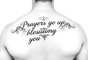 Prayers go up blessings come down tattoo idea
