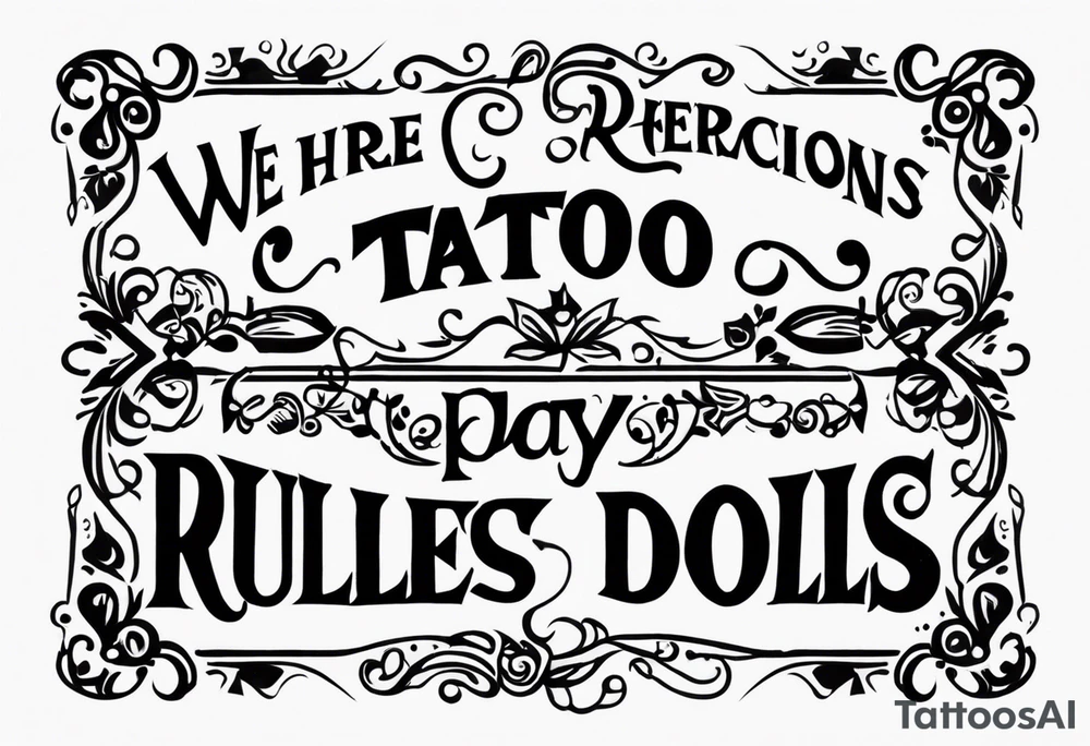 create a tato using the next lyric: "We were searching for reasons
To play by the rules
But we quickly found
It was just for fools" tattoo idea