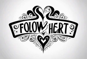 follow your heart tattoo idea
